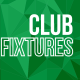 Club Fixtures Information